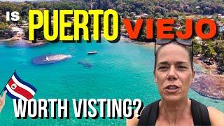 WAS PUERTO VIEJO WORTH VISITING?