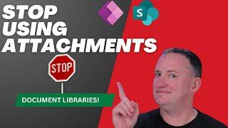 Use Document Libraries not Attachments with SharePoint