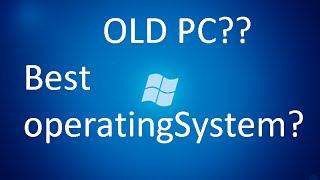 The Best Operating System For Old PCs