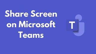 How to Share Screen on Microsoft Teams (Quick & Simple)