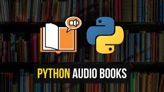Creating Your Own Audiobooks in Python