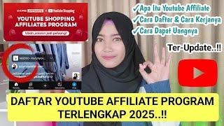 CARA DAFTAR YOUTUBE AFFILIATE PROGRAM 2025 TERLENGKAP | YOUTUBE SHOPPING AFFILIATE TERBARU