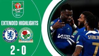 Chelsea vs Blackburn 2-0 Highlights Goals | EFL Cup, Carabão 2023