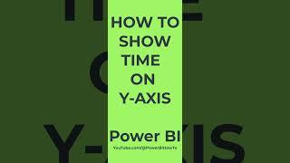 How to Show Time on the Y-Axis in Power BI - New Dynamic Formatting Feature