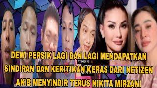 DEWI PERSIK LAGI DAN LAGI MENDAPATKAN SINDIRAN & KERITIKAN DARI NETIZEN AKIB MENYINDIR TERUS NIKMIR