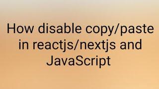 how disable copy/paste in reactjs/nextjs  ||how disable copy paste functionality on website