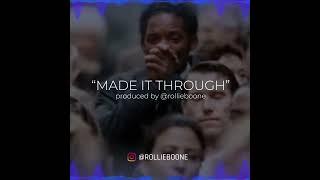 MADE IT THROUGH - Produced by @rollieboone of The Esquire Group.