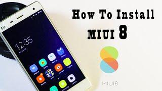 MIUI 8- How tO install,? Miui 8 on Xiaomi Redmi Note 3 | Mi4i | Mi4 | Mi4 | Mi5 How to Install