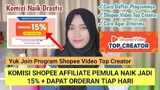 KOMISI SHOPEE AFFILIATE PEMULA NAIK JADI 15% + DAPAT ORDERAN SETIAP HARI | SHOPEE VIDEO TOP CREATOR