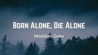 Madalen Duke - Born Alone Die Alone (Lyrics)