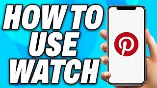 How To Use Pinterest Watch (2024) - Easy Fix