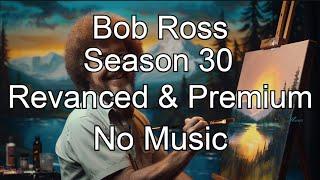 Bob Ross FOR REVANCED & PREMIUM USERS Black Screen Season 30 Full Season - No Music-Normalized Audio