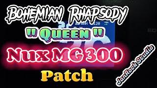 Nux MG 300 Patch | Bohemian Rhapsody - Queen | Nux | Bohemian Rhapsody Patch | Queen Patch