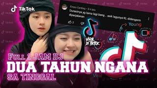 FULL 1 JAM‼️ DJ DUA TAHUN NGANA SA TINGGAL VERSI GENDANG VIRAL TIKTOK TERBARU 2023 (SLOW BASS)