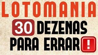 DICA LOTOMANIA - ESTUDO PARA ERRAR 30 DEZENAS