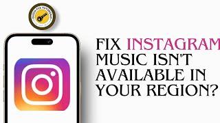 How To Fix Instagram Music Isn’t Available In Your Region | Instagram Music Region Issue