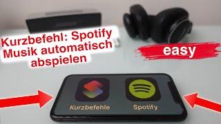 Apple IPhone Kurzbefehl Spotify Musik automatisch abspielen -  Schritt für Schrit einfach erklärt