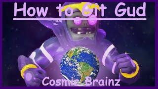 How to git gud at cosmic brainz (REMASTERED) - PVZGW2