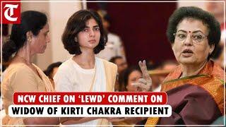 ‘We are urging police to file FIRs…’: NCW chief on ‘lewd’ comment on widow of Kirti Chakra recipient