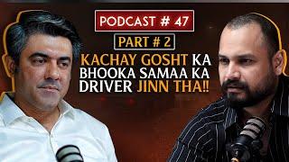 Kachay gosht ka bhooka, Samaa ka driver jinn tha!! | PART 02 | ft.@sajjadsaleemdiaries| Ep #47