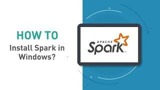 How to install Spark in Windows