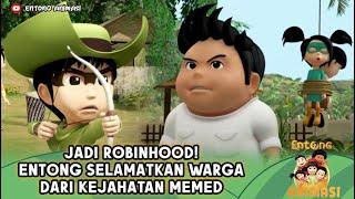 JADI ROBINHOOD! ENTONG SELAMATKAN WARGA DARI KEJAHATAN MEMED - ENTONG ANIMASI