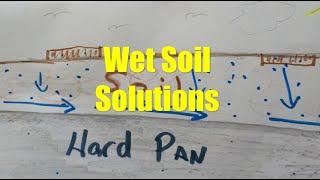 Why Your Soil is Too Wet, and What to do About it