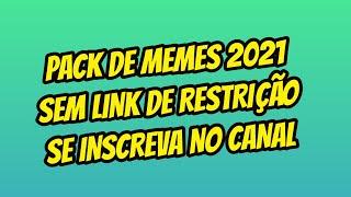Pack de Memes 2021 | Pack de Memes sem propaganda 2021 | Pacote de memes 2021