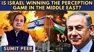 Sumit Peer • Is Israel winning the perception game in the Middle East?