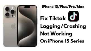 How To Fix TikTok Problems On iPhone 15 ! TikTok App Keeps Crashing On iPhone 15/Plus/Pro/Max
