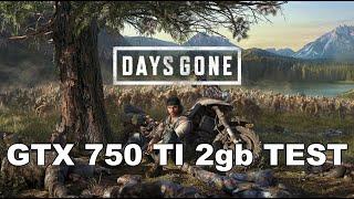 Days gone PC on 750ti 2gb Жизнь После на ПК тест на gtx 750 ti без разгона