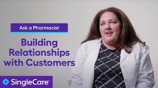 Building Relationships with Customers in a Retail Pharmacy — Ask a Pharmacist