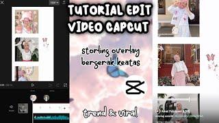 TUTORIAL EDIT VIDEO CAPCUT STORLING OVERLAY GERAK KEATAS