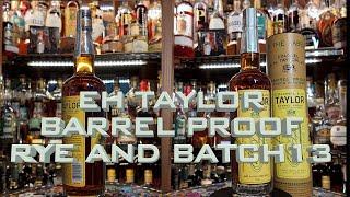 EH Taylor Barrel Proof Rye and Batch 13. The Newness. First Review? It si a Top 10 Whiskey for 2024?