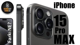 iPhone 15 Pro MAX ve Detaylar | İzlemeden “Bildiğimiz iPhone İşte” Demeyin | 4K