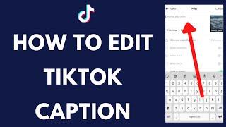 How To Edit TikTok Caption | Edit Your TikTok Caption on Android