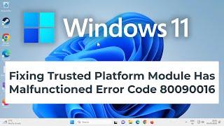 Fixing Trusted Platform Module Has Malfunctioned Error Code 80090016 on Your Computer