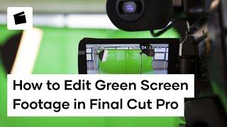 How To Edit Green Screen Footage In Final Cut Pro X