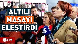 Meral Akşener'e 6'lı Masa Soruldu! | NTV