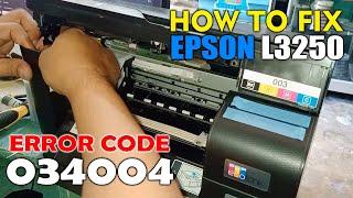 HOW TO FIX ERROR CODE 034004 EPSON L3250