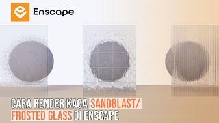 Tutorial #8 Cara Render kaca Sandblast/ Frosted glass, Glass Block dan Fluted Glass - Enscape 3.5