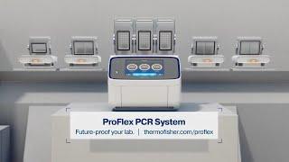 ProFlex PCR System, the thermal cycler with ultimate flexibility and throughput