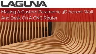 Making A Custom Parametric 3D Accent Wall And Desk | CNC Router