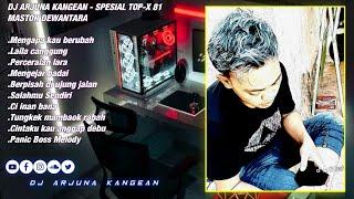 DJ ARJUNA KANGEAN - LAILA CANGGUNG X CIINAN BANA SPESIAL TOP-X 81MASTOR DEWANTARA