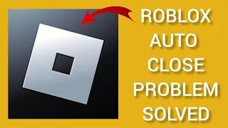 How To Solve Roblox "Auto Close" Problem|| Rsha26 Solutions