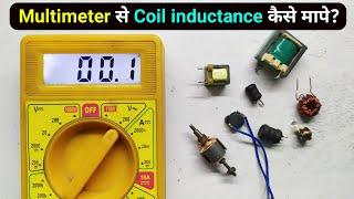 How to measure inductance using a Multimeter. मल्टीमीटर से Coil टेस्टिंग करना सीखे