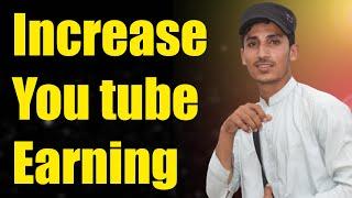 How to Increase Youtube Earning | How to increase Youtube Revenue | Youtube cpm work | increase rpm