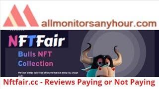 Nftfair.cc, Reviews Paying Or Not Paying, & #TODAY NEW HYIP, #all hyip monitors 24 hour,