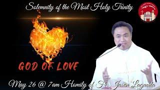 "GOD OF LOVE." Homily of Fr. Jason Laguerta on May 26, 2024 @ 7AM