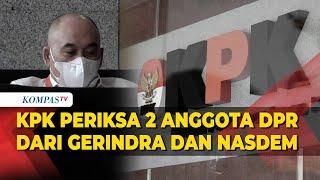 KPK Periksa 2 Anggota DPR dari Gerindra dan NasDem Terkait Dugaan Korupsi CSR BI